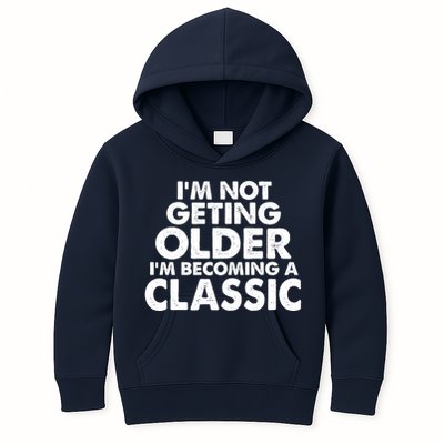 I'm Not Getting Older I'm Becoming A Classic Celebrating Birthday Kids Hoodie