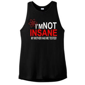 I'm Not Insane My Mother Tested Funny Ladies PosiCharge Tri-Blend Wicking Tank