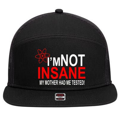 I'm Not Insane My Mother Tested Funny 7 Panel Mesh Trucker Snapback Hat