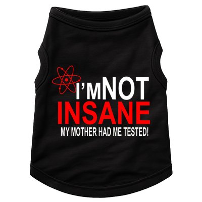 I'm Not Insane My Mother Tested Funny Doggie Tank