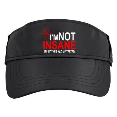 I'm Not Insane My Mother Tested Funny Adult Drive Performance Visor