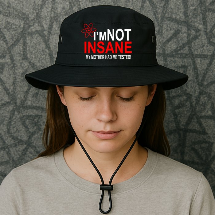 I'm Not Insane My Mother Tested Funny Bucket Hat