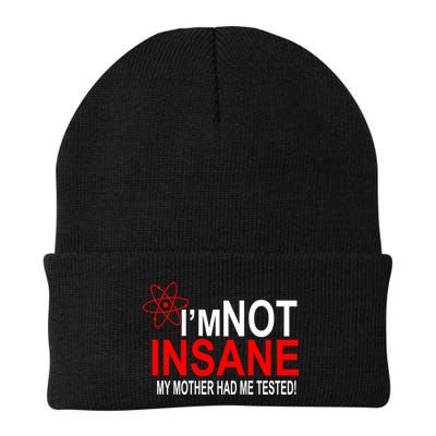 I'm Not Insane My Mother Tested Funny Beanie