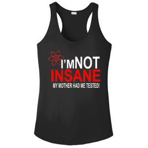 I'm Not Insane My Mother Tested Funny Ladies PosiCharge Competitor Racerback Tank