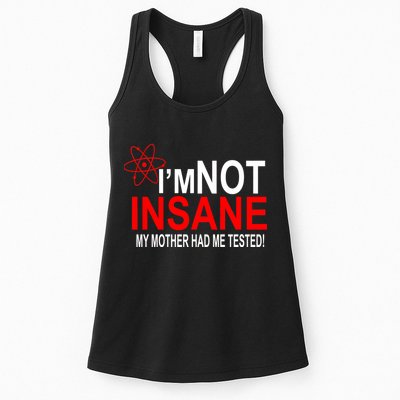 I'm Not Insane My Mother Tested Funny Womens Tank Top