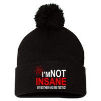 I'm Not Insane My Mother Tested Funny Pom Pom 12in Knit Beanie