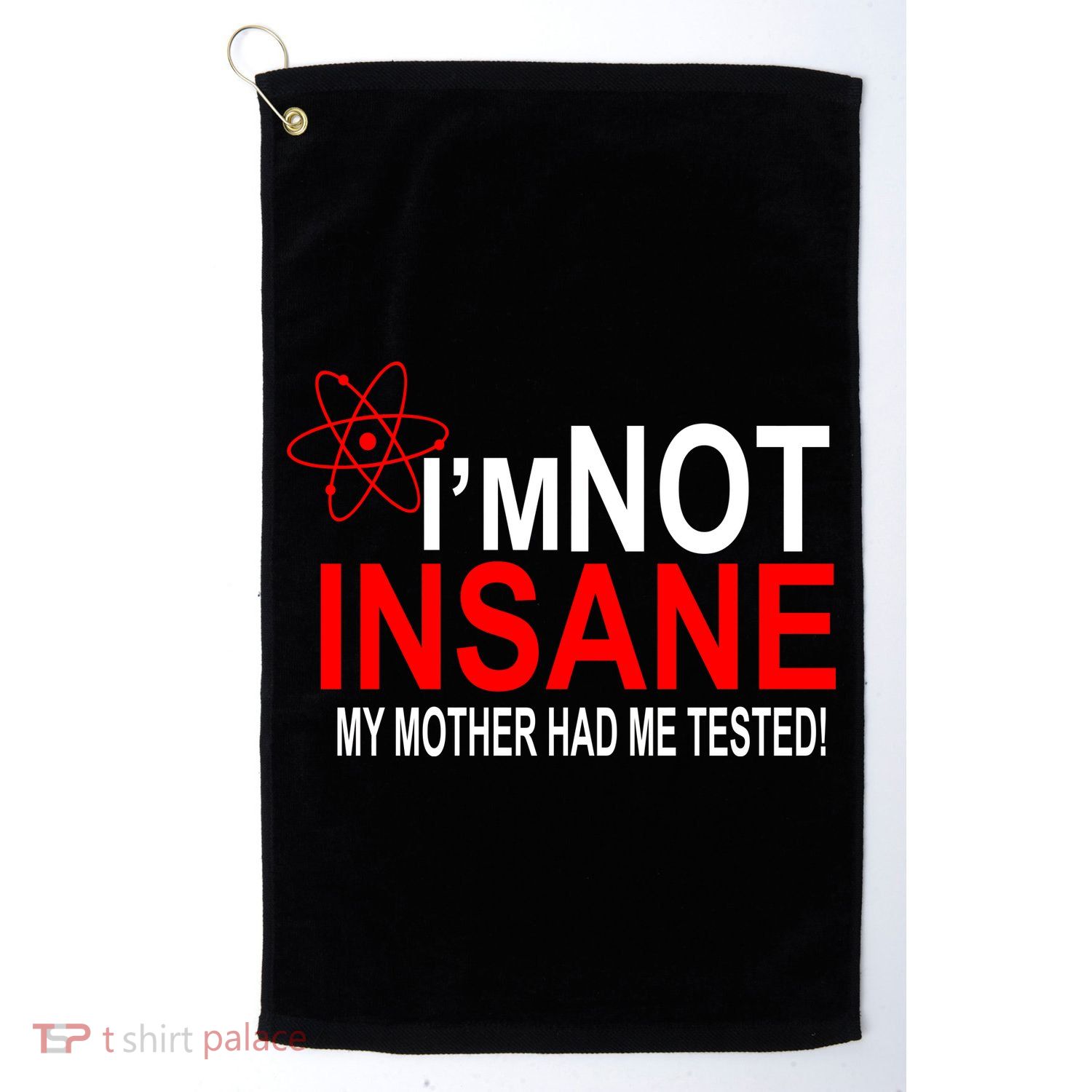 I'm Not Insane My Mother Tested Funny Golf Towel
