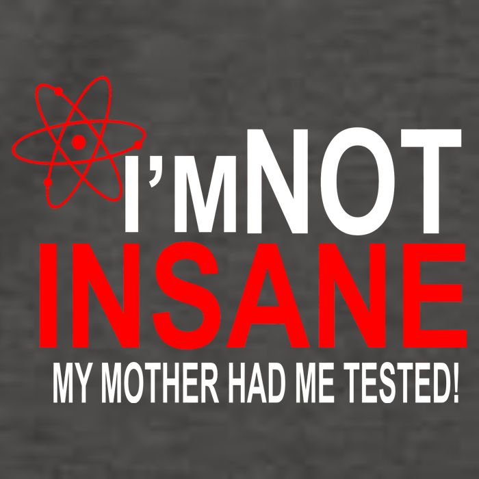 I'm Not Insane My Mother Tested Funny Vector Backpack