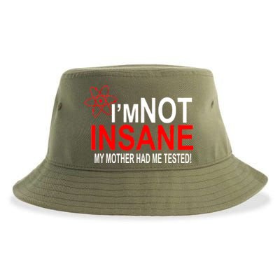 I'm Not Insane My Mother Tested Funny Sustainable Bucket Hat