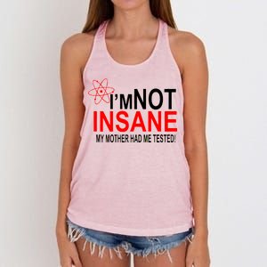 I'm Not Insane My Mother Tested Funny Women's Knotted Racerback Tank