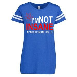 I'm Not Insane My Mother Tested Funny Enza Ladies Jersey Football T-Shirt