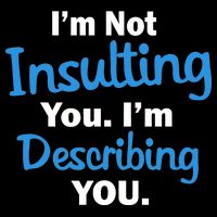 I'm Not Insulting You I'm Describing You Flexfit Unipanel Trucker Cap