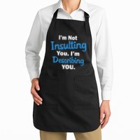 I'm Not Insulting You I'm Describing You Apron