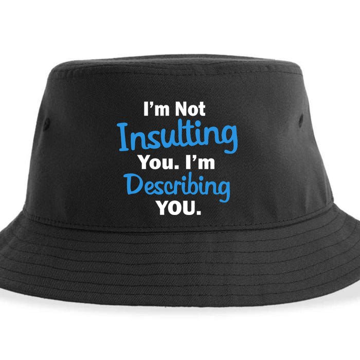 I'm Not Insulting You I'm Describing You Sustainable Bucket Hat