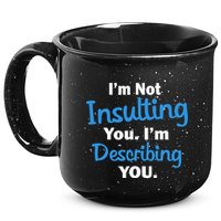 I'm Not Insulting You I'm Describing You 15oz Campfire Ceramic Mug