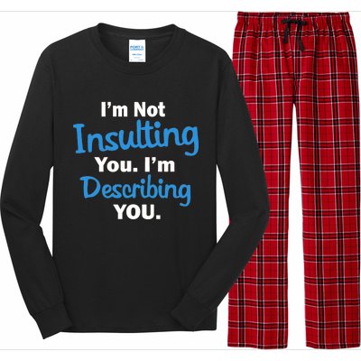 I'm Not Insulting You I'm Describing You Long Sleeve Pajama Set