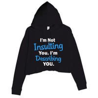I'm Not Insulting You I'm Describing You Crop Fleece Hoodie