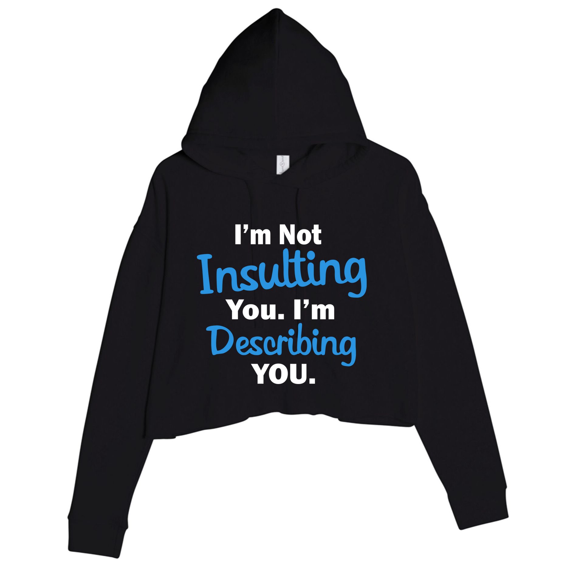 I'm Not Insulting You I'm Describing You Crop Fleece Hoodie