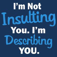 I'm Not Insulting You I'm Describing You Infant Baby Jersey Bodysuit