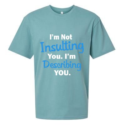 I'm Not Insulting You I'm Describing You Sueded Cloud Jersey T-Shirt
