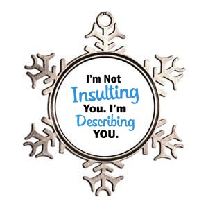 I'm Not Insulting You I'm Describing You Metallic Star Ornament