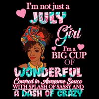 I'm Not Just A July Girl Funny Birthday Cooling Performance Crew T-Shirt