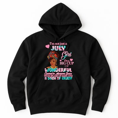 I'm Not Just A July Girl Funny Birthday Hoodie