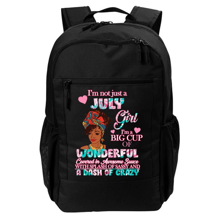I'm Not Just A July Girl Funny Birthday Backpack