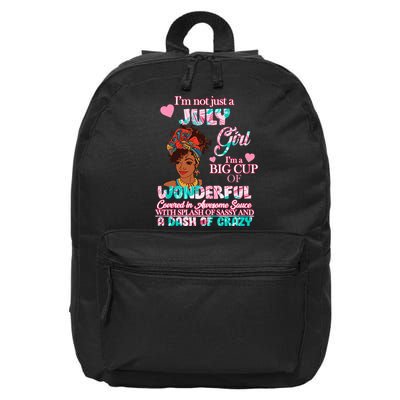 I'm Not Just A July Girl Funny Birthday 16 in Basic Backpack