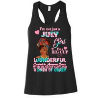 I'm Not Just A July Girl Funny Birthday Women's Racerback Tank