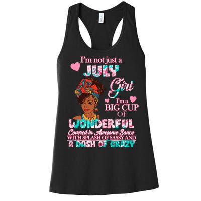 I'm Not Just A July Girl Funny Birthday Women's Racerback Tank