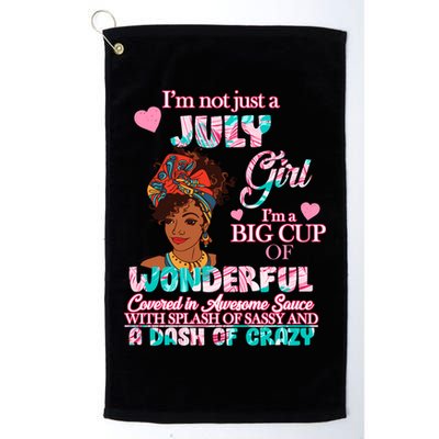 I'm Not Just A July Girl Funny Birthday Golf Towel