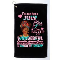 I'm Not Just A July Girl Funny Birthday Golf Towel