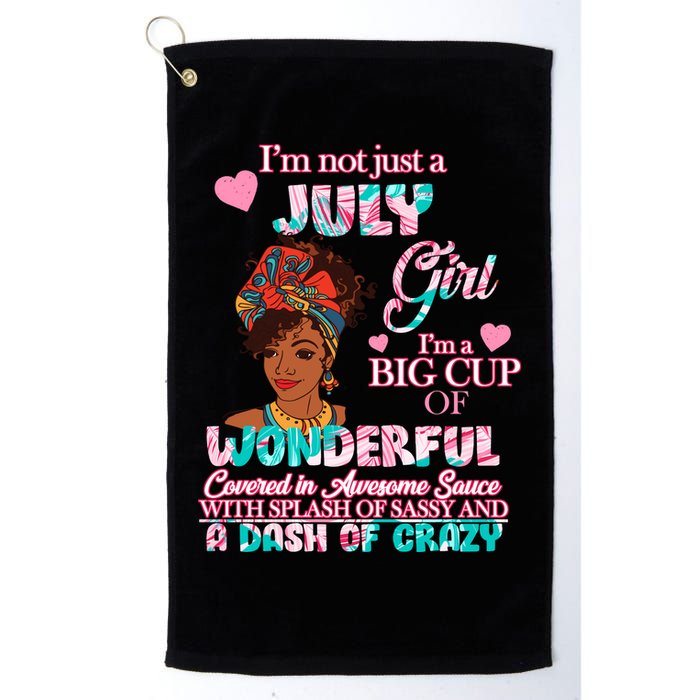 I'm Not Just A July Girl Funny Birthday Golf Towel