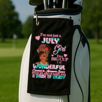 I'm Not Just A July Girl Funny Birthday Golf Towel