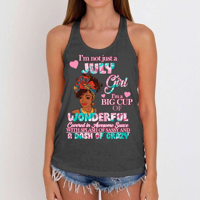 I'm Not Just A July Girl Funny Birthday Women's Knotted Racerback Tank