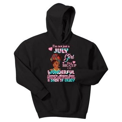 I'm Not Just A July Girl Funny Birthday Kids Hoodie