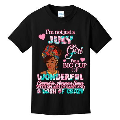 I'm Not Just A July Girl Funny Birthday Kids T-Shirt