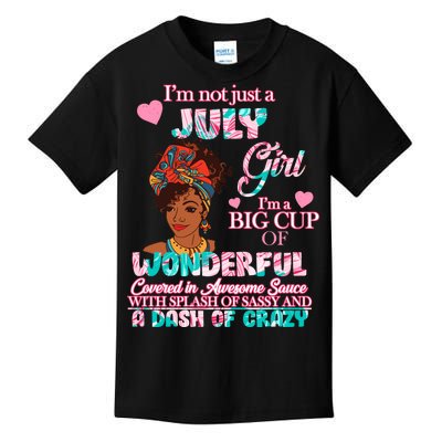 I'm Not Just A July Girl Funny Birthday Kids T-Shirt