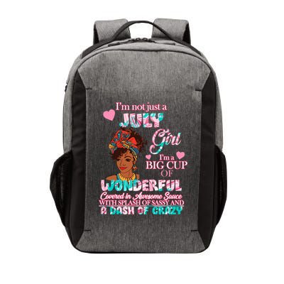 I'm Not Just A July Girl Funny Birthday Vector Backpack