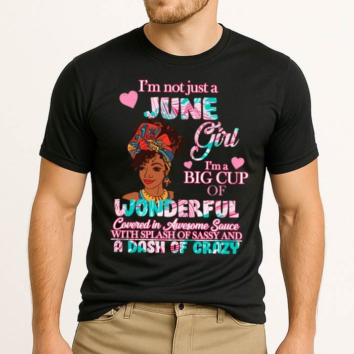 I'm Not Just A June Girl Funny Birthday Cooling Performance Crew T-Shirt