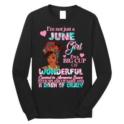 I'm Not Just A June Girl Funny Birthday Long Sleeve Shirt