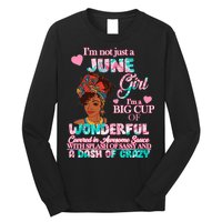 I'm Not Just A June Girl Funny Birthday Long Sleeve Shirt