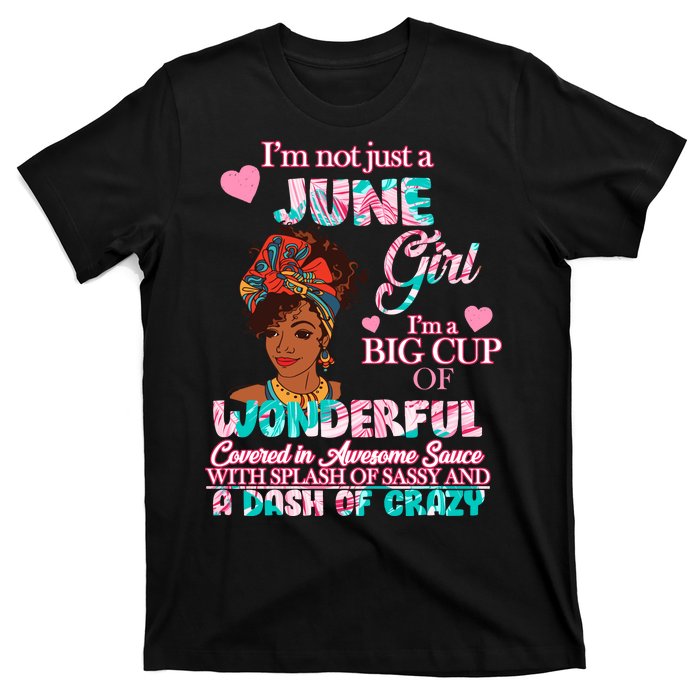 I'm Not Just A June Girl Funny Birthday T-Shirt