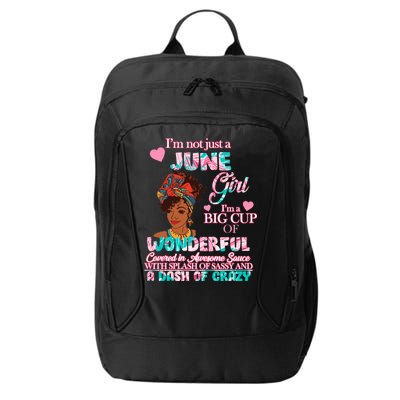 I'm Not Just A June Girl Funny Birthday City Backpack