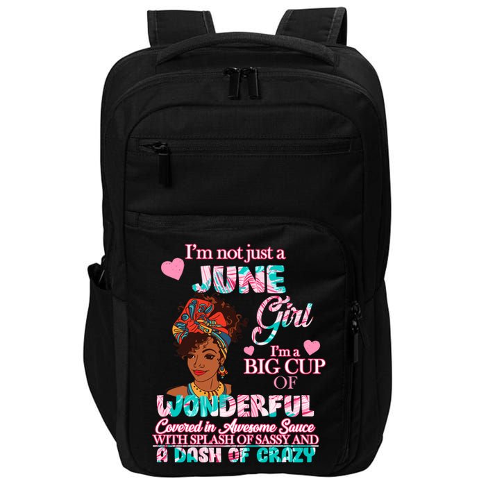 I'm Not Just A June Girl Funny Birthday Impact Tech Backpack