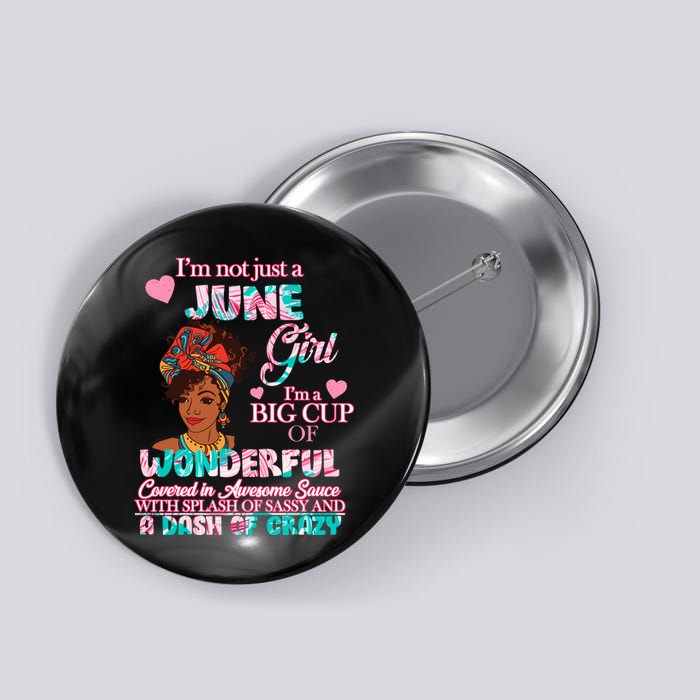 I'm Not Just A June Girl Funny Birthday Button