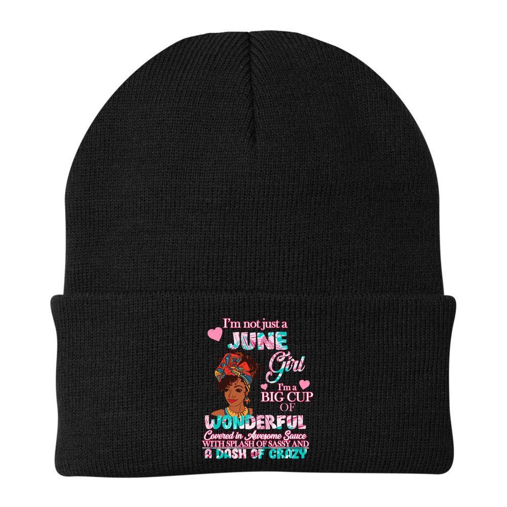 I'm Not Just A June Girl Funny Birthday Beanie