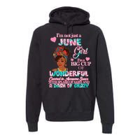 I'm Not Just A June Girl Funny Birthday Premium Hoodie