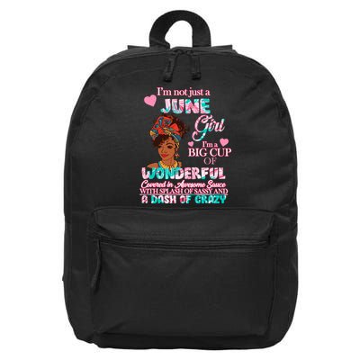 I'm Not Just A June Girl Funny Birthday 16 in Basic Backpack